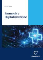Farmacia e digitalizzazione. L'impatto della servitizzazione sul business e sul cliente di Giulia Nevi edito da Giappichelli