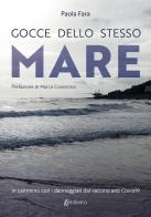 Gocce dello stesso mare. In cammino con i danneggiati dal vaccino anti Covid19 di Paola Fara edito da EBS Print