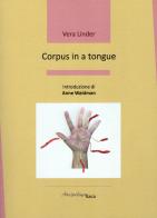 Corpus in a tongue di Vera Linder edito da Arcipelago Itaca
