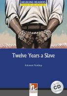 Twelve Years a Slave. Livello 5 (B1). Con CD-Audio di Solomon Northup edito da Helbling