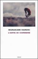 L' arte di correre di Haruki Murakami edito da Einaudi