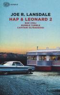 Hap & Leonard 2: Bad Chili-Rumble tumble-Capitani oltraggiosi di Joe R. Lansdale edito da Einaudi