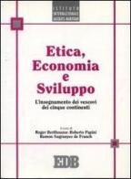 Etica, economia e sviluppo. L'insegnamento dei vescovi dei cinque continenti edito da EDB