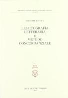 Lessicografia letteraria e metodo concordanziale di Giuseppe Savoca edito da Olschki