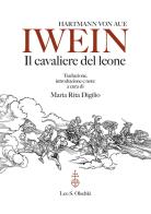 Iwein. Il cavaliere del leone di Hartmann von Aue edito da Olschki