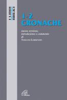 Cronache 1-2. Nuova versione, introduzione e commento di Tiziano Lorenzin edito da Paoline Editoriale Libri