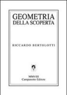 Geometria della scoperta di Riccardo Bertolotti edito da Campanotto
