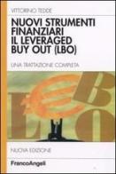 Nuovi strumenti finanziari. Il leveraged buy out (LBO). Una trattazione completa di Vittorino Tedde edito da Franco Angeli