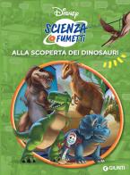 Alla scoperta dei dinosauri. Scienza a fumetti edito da Disney Libri