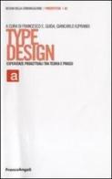 Type design. Esperienze progettuali tra teoria e prassi edito da Franco Angeli