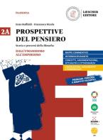 Prospettive del pensiero. Vol. 2A-2B. Per le Scuole superiori. Con e-book. Con espansione online di Enzo Ruffaldi, Ubaldo Nicola, Gian Paolo Terravecchia edito da Loescher