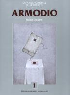 Armodio. Catalogo generale delle opere. Ediz. a colori vol.1 di Martina Degl'Innocenti, Giovanni Faccenda edito da Editoriale Giorgio Mondadori