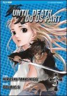 Until Death do us part vol.3 di Hiroshi Takashige, Double-S edito da Edizioni BD