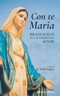Con te Maria. Brani scelti di San Massimiliano Kolbe edito da Tau