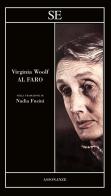 Al faro di Virginia Woolf edito da SE
