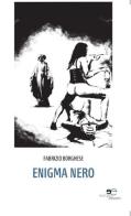 Enigma nero di Fabrizio Borghese edito da Europa Edizioni