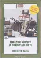 Operazione Mercury: la conquista di Creta-Obiettivo Malta. DVD edito da Hobby & Work Publishing