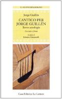 Cantico per Jorge Guillén. Testo spagnolo a fronte di Jorge Guillén edito da Le Lettere