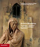 Anticoemoderno. Acquisizioni e donazioni per la storia di Bologna (2001-2013) edito da Bononia University Press