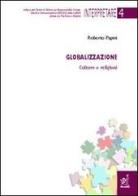 Globalizzazione. Culture e religioni di Roberto Papini edito da Aracne