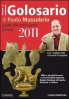 Il golosario 2011. Guida alle cose buone d'Italia di Paolo Massobrio edito da Comunica