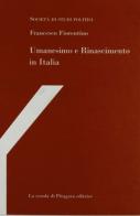 Umanesimo e Rinascimento in Italia di Francesco Fiorentino edito da La Scuola di Pitagora