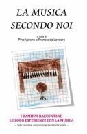 La musica secondo noi di Pino Varone edito da ilmiolibro self publishing