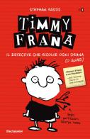 Timmy Frana. Il detective che risolve ogni grana (o quasi) vol.1 di Stephan Pastis edito da Mondadori Electa