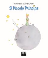 Il Piccolo Principe. Ediz. a colori di Antoine de Saint-Exupéry edito da Ape Junior