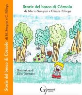 Storie del bosco di Còrnolo di Mario Songini, Chiara Piliego edito da Germani Editore