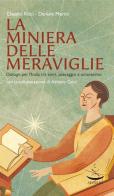 La miniera delle meraviglie. Dialogo per l'Italia tra torri, paesaggio e umanesimo di Claudio Ricci, Daniele Morici edito da Afoulki