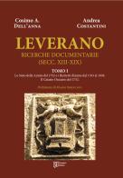 Leverano. Ricerche documentarie (secc. XIII-XIX) di Cosimo A. Dell'Anna, Andrea Costantini edito da Grafiche Giorgiani