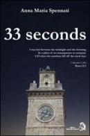 33 seconds di Anna M. Spennati edito da Archeoares