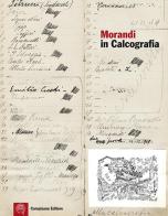 Morandi in calcografia. La collezione di matrici dell'Istituto centrale per la grafica edito da Campisano Editore