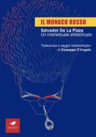 Il monaco rosso. Salvador De La Plaza. Un intellettuale dimenticato edito da Paguro