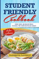 Student-friendly. Cookbook di Elizabeth Flournoy edito da Youcanprint