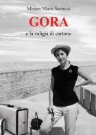 Gora e la valigia di cartone di Miriam Maria Santucci edito da Youcanprint