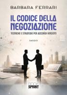 Il codice della negoziazione di Barbara Ferrari edito da BooksprintEdizioni
