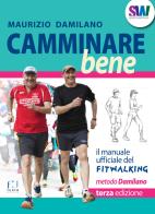 Camminare bene. Manuale del fitwalking di Maurizio Damilano edito da Fusta