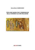 Tipologie angeliche e demoniache nelle diverse culture religiose di Nicola Maria Camerlengo edito da EdiStorie