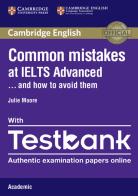 Common Mistakes at... IELTS. and how to avoid them. Advanced. Paperback with Testbank Academic di Cullen Pauline, Julie Moore edito da Cambridge