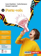 Porte-voix. Per le Scuole superiori. Con ebook. Con espansione online vol.1 di Luca Giachino, Carla Baracco, Margot Legrand edito da Zanichelli