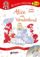 Alice in Wonderland. Con traduzione e dizionario. Con CD Audio di Lewis Carroll edito da Giunti Junior