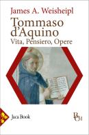 Tommaso d'Aquino. Vita, pensiero, opere di James A. Weisheipl edito da Jaca Book