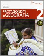 Protagonisti in geografia. Per la Scuola media vol.2 di Daniele Werner, Paolo Aziani, Marisa Mazzi edito da La Nuova Italia