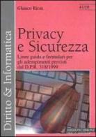 Privacy e sicurezza. Linee guida e formulari per gli adempimenti previsti dal DPR 318/99 di Glauco Riem edito da Edizioni Giuridiche Simone