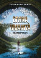 Divina umanità. Coaching e spiritualità di Emiliano De Santis edito da Booksprint