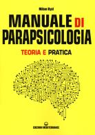 Manuale di parapsicologia. Teoria e pratica. Nuova ediz. di Milan Ryzl edito da Edizioni Mediterranee
