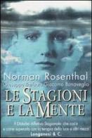 Le stagioni e la mente di Norman Rosenthal, Giacomo Bonaveglio, Giuseppe Barbato edito da Longanesi