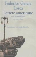 Lettere americane di Federico García Lorca edito da Marsilio